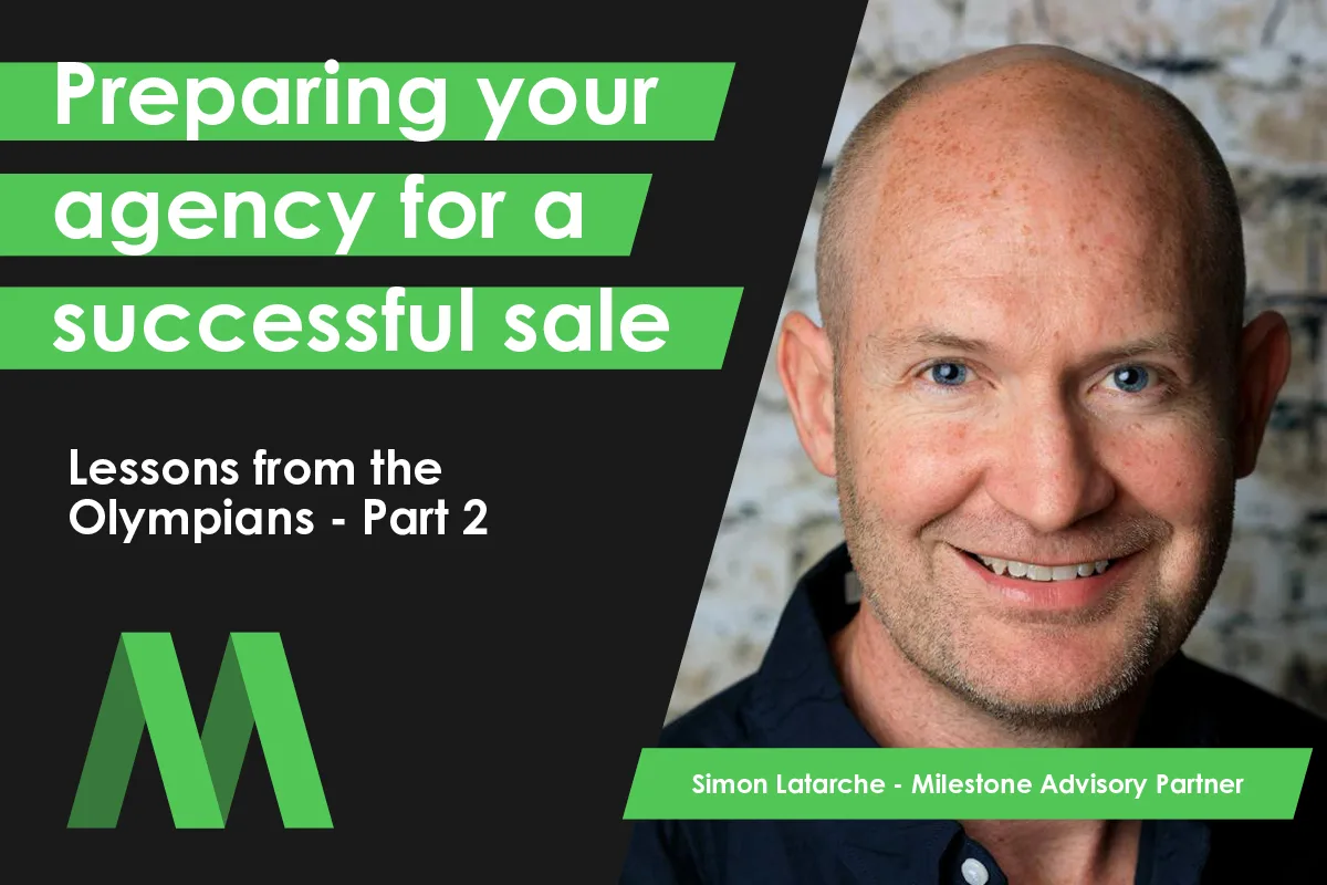 Preparing your agency for a successful sale. Lessons from the Olympians – part 2.