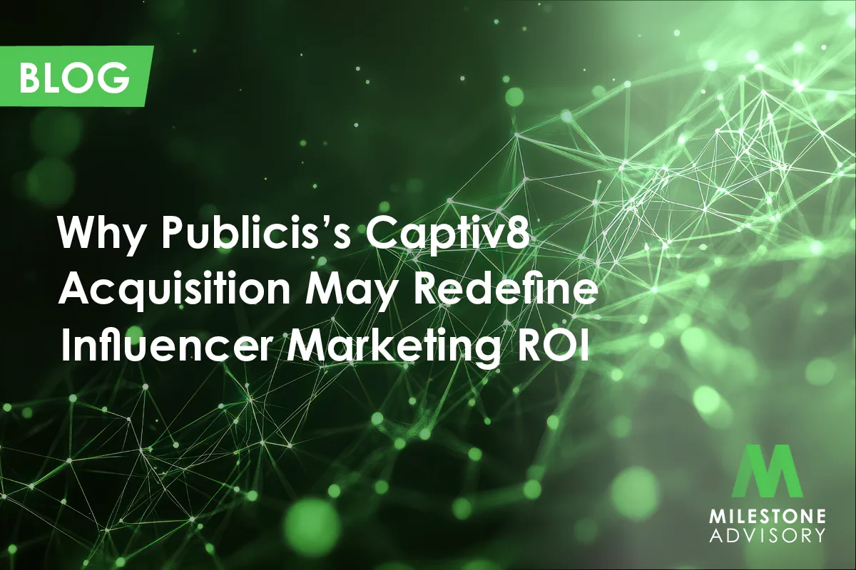 How Publicis’s Captiv8 Acquisition Is Shaping the Next Era of Influencer ROI
