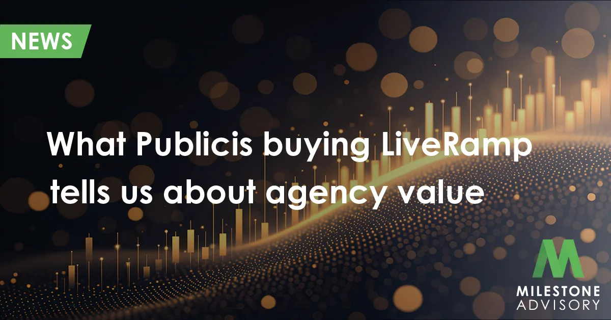 What Publicis buying LiveRamp tells us about agency value